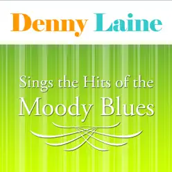 Sings the Hits of the Moody Blues - Denny Laine Sings the Hits of the Moody Blues - Denny Laine