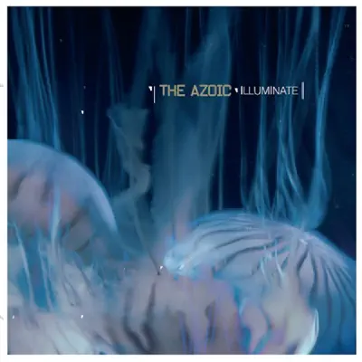 Illuminate - The Azoic