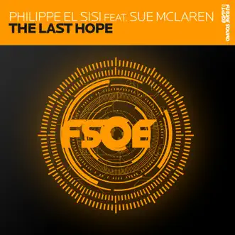 The Last Hope (Original Mix) [feat. Sue McLaren] by Philippe El Sisi song reviws