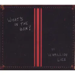 What's In the Box - Vermillion Lies