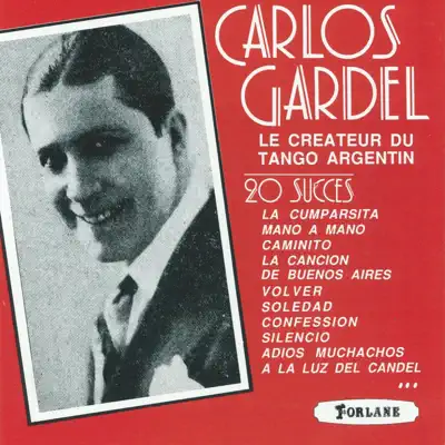 Le Créateur Du Tango Argentin - 20 Succès - Carlos Gardel