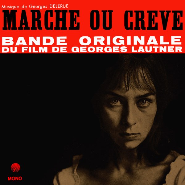 Marche Ou Creve Bande Originale Du Film By Georges Delerue On Apple Music