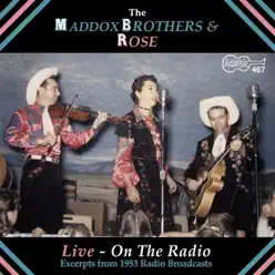 Live - On the Radio - The Maddox Brothers & Rose Live - On the Radio - The Maddox Brothers & Rose
