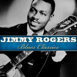 Jimmy Rogers - My Baby Don't Love Me No More