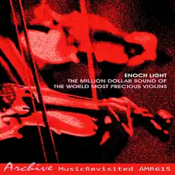 The Million Dollar Sound of the Worlds Most Precious Violins - Enoch Light The Million Dollar Sound of the Worlds Most Precious Violins - Enoch Light