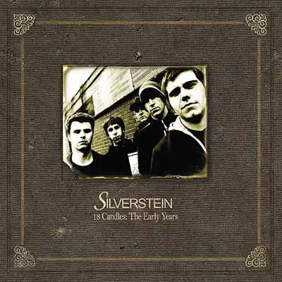 18 Candles: The Early Years - Silverstein