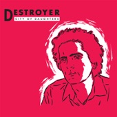 Destroyer - No Cease Fires (Crimes Against the State of Our Love, Baby)