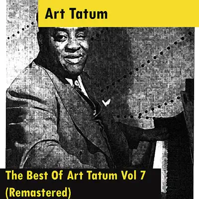 The Best Of Art Tatum Vol 7 (Remastered) - Art Tatum