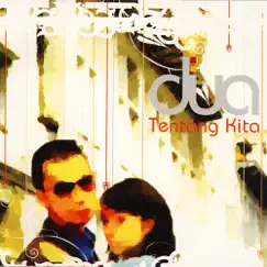 Tentang Kita by Dua album reviews, ratings, credits