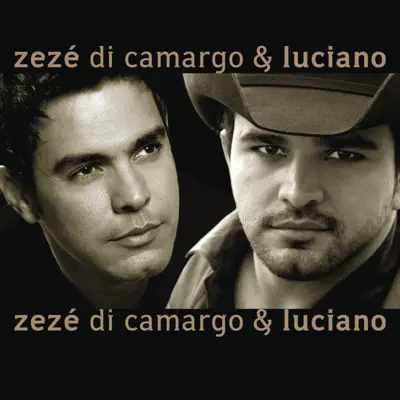 Zezé Di Camargo & Luciano - Zezé Di Camargo & Luciano