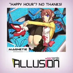 Happy Hour? No Thanks! - Single by MAGNETIE album reviews, ratings, credits