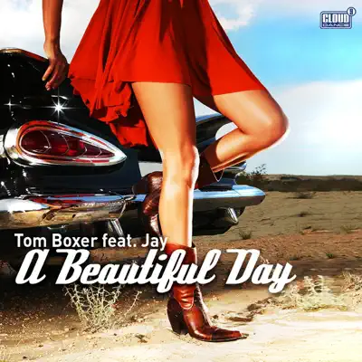 A Beautiful Day (Radio Mix) [feat. Jay] - Single - Tom Boxer