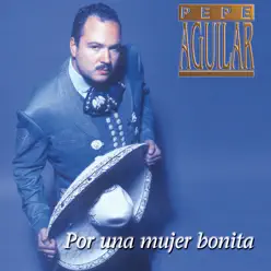 Por una Mujer Bonita - Pepe Aguilar