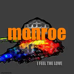 I Feel the Love - EP by Monroe album reviews, ratings, credits