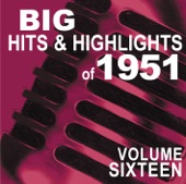 Big Hits & Highlights of 1951 Volume 16