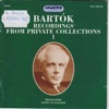 Recordings from private collections, Bartók plays and talks (1910-44) - Felvételek magánygyűjteményekből, Bartók hangja és zongorajátéka