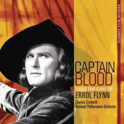 Classic Film Scores: Captain Blood - National Philharmonic Orchestra Classic Film Scores: Captain Blood - National Philharmonic Orchestra