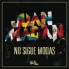 Stream & download No Sigue Modas
