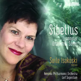 Sibelius: Orchestral Songs by Soile Isokoski, Leif Segerstam & Helsinki Philharmonic Orchestra album reviews, ratings, credits