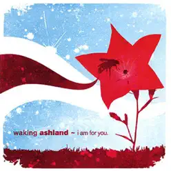 I Am For You - Waking Ashland