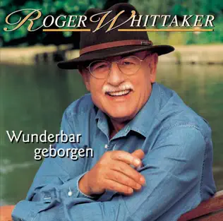 Album herunterladen Roger Whittaker - Wunderbar Geborgen