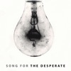 Song for the Desperate - Single