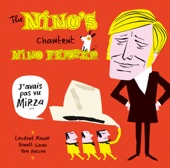 J'avais pas vu Mirza... (The Nino's chantent Nino Ferrer)