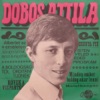 Dobos Attila táncdalai (Hungaroton Classics), 1968