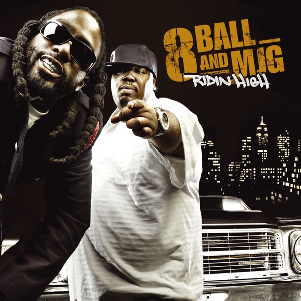 Ridin' High - 8Ball & MJG