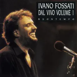 Dal Vivo, Vol. 1 - Buontempo - Ivano Fossati