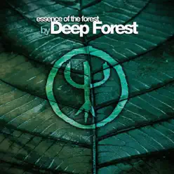 Essence of the Forest - Deep Forest