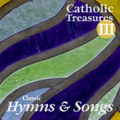 Catholic Treasures III: Classic Hymns and Songs artwork