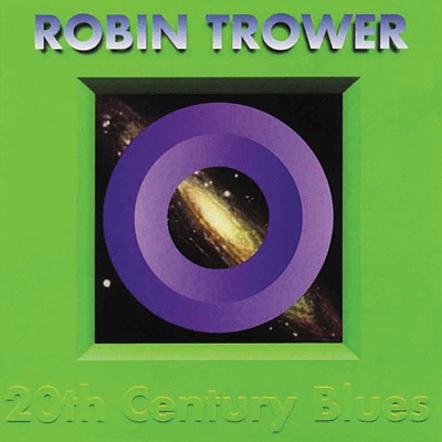 20th Century Blues (Remastered) - Robin Trower