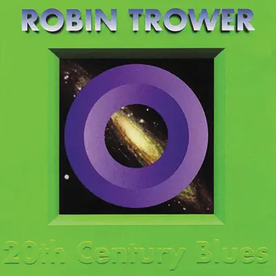 20th Century Blues (Remastered) - Robin Trower