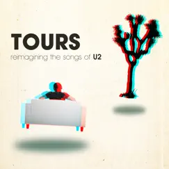 Tours: Reimagining the songs of U2 by Tours album reviews, ratings, credits
