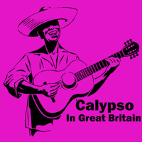 Various Artists - Calypso In Great Britain - The Anthology artwork