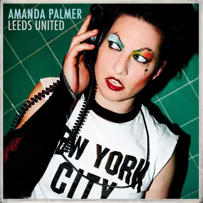 Leeds United (Edit) - Single - Amanda Palmer