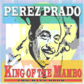 King of the Mambo: The Hits Book - Dámaso Pérez Prado