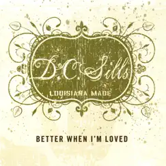 Better When Im Loved by DC Sills album reviews, ratings, credits