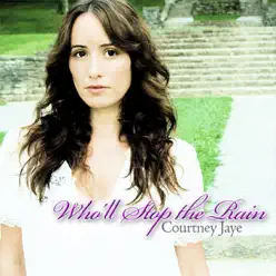 Who'll Stop the Rain - Single - Courtney Jaye Who'll Stop the Rain - Single - Courtney Jaye