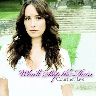 Who'll Stop the Rain - Single - Courtney Jaye