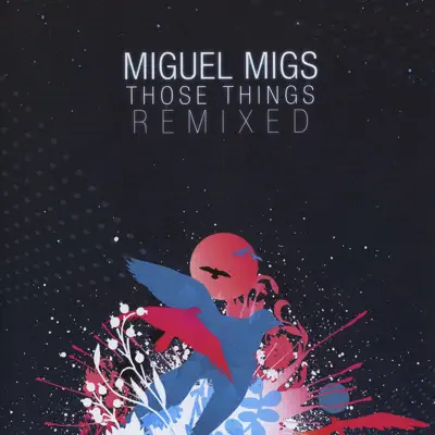 Those Things Remixed - Miguel Migs Those Things Remixed - Miguel Migs