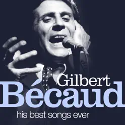 Gilbert Bécaud: His Best Songs Ever - Gilbert Becaud