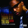 Throw It In the Bag (Remix) [feat. Drake & The-Dream] - Single