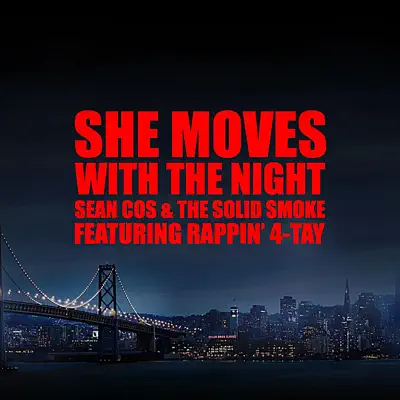 She Moves With the Night ( feat. Sean Cos & the Solid Smoke) - Single - Rappin' 4-Tay She Moves With the Night ( feat. Sean Cos & the Solid Smoke) - Single - Rappin' 4-Tay