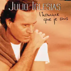 L'homme que je suis - Julio Iglesias
