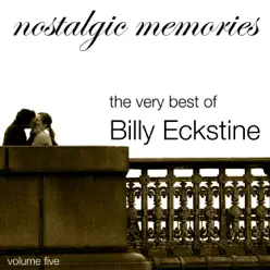 The Very Best of Billy Eckstine (Nostalgic Memories Volume 5) - Billy Eckstine