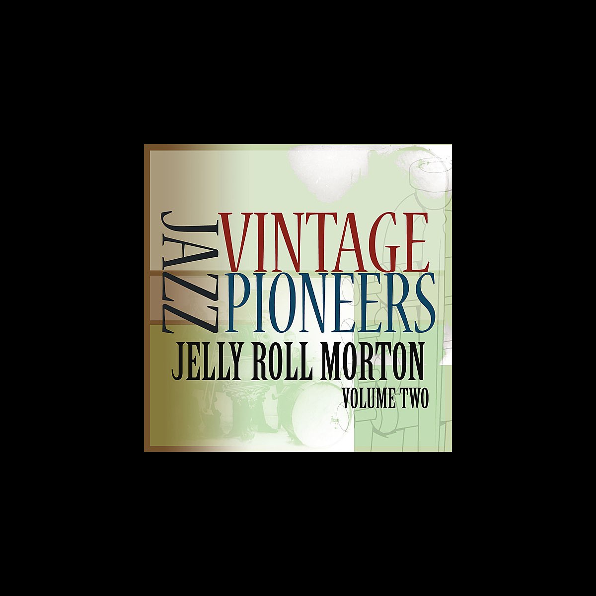 ジェリー ロール モートンの Vintage Jazz Pioneers Jelly Roll Morton Vol 2 をapple Musicで