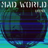 Mad World (As Made Famous By Tears for Fears) - EP