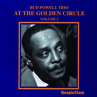 At the Golden Circle, Vol. 3 by Bud Powell album reviews, ratings, credits